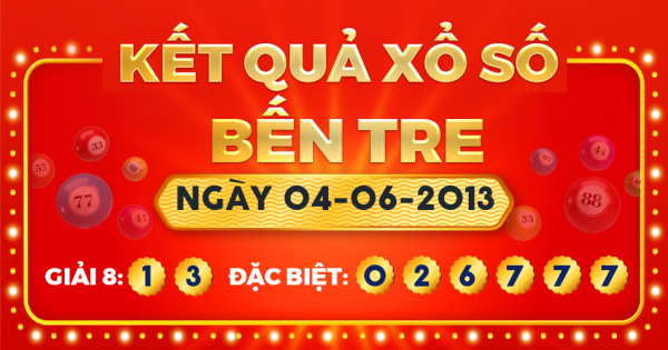 Kết quả xổ số Bến Tre ngày 4/6/2013