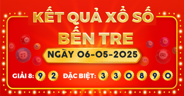 Kết quả xổ số Bến Tre ngày 6/5/2025